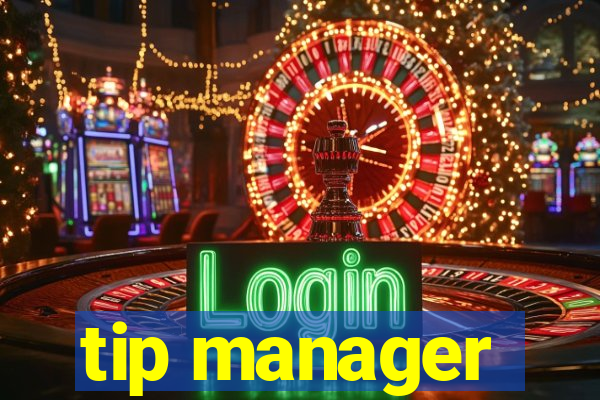 tip manager